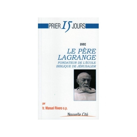 Prier 15 jours avec Le père Lagrange