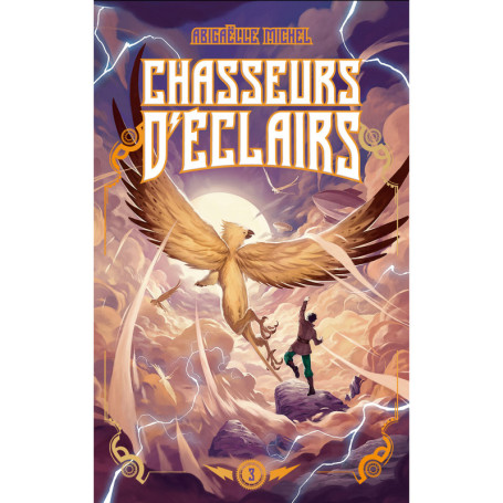 Chasseurs d'éclairs - tome 3 - Le Maître des tempêtes