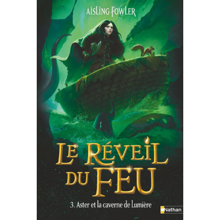 Le Réveil du Feu - Tome 3 : Aster et la caverne de Lumière