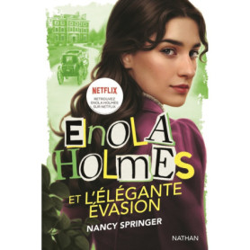 Enola Holmes et l'élégante évasion