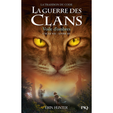 La guerre des clans - Cycle VII : La Trahison du code - Tome 3 Voile d'ombres