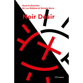 Noir Désir - Ouvrage de recherche sur le groupe rock français