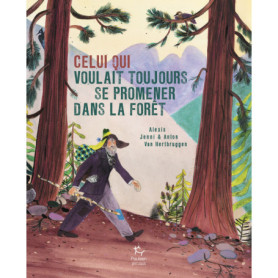 Celui qui voulait toujours se promener dans la forêt