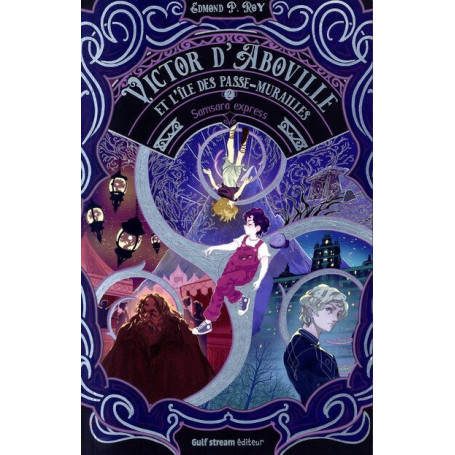 Victor d'Aboville et l'île des passe-murailles - Tome 2 Samsara express