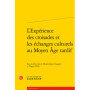 L'Expérience des croisades et les échanges culturels au Moyen Âge tardif