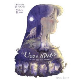 Le Livre d'Ayla T01 - La Rune des deux mondes