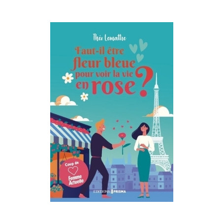 Faut-il être fleur bleue pour voir la vie en rose ?