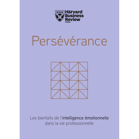 Persévérance - BIENFAITS DE L'INTELLIGENCE EMOTIONELLE