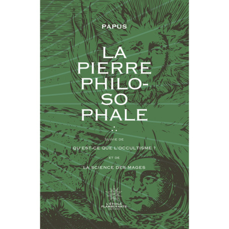 La Pierre Philosophale suivie de Qu'est-ce-que l'hermétisme ? et de La Science des Mages