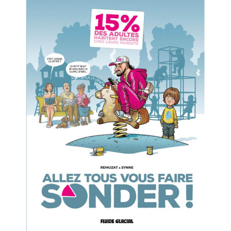 Allez tous vous faire sonder ! - tome 01