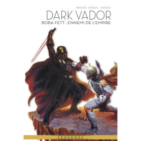 La Légende de Dark Vador T07 : Boba Fett - Ennemi de l'Empire