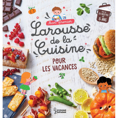Mon premier Larousse de la cuisine des vacances