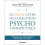 Le Grand Livre de la relation psychothérapeutique
