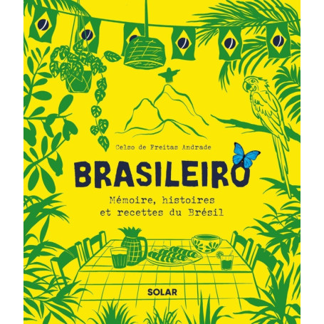 Brasileiro - Mémoire, histoires et recettes du Brésil