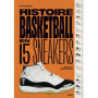 Histoire du Basketball en 15 sneakers