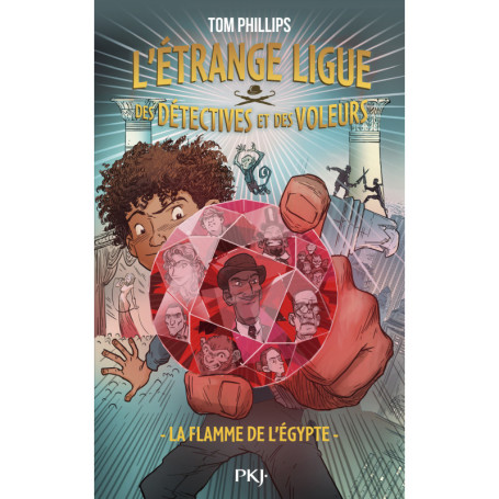 L'étrange ligue des détectives et des voleurs - Tome 1 La Flamme de l'Egypte