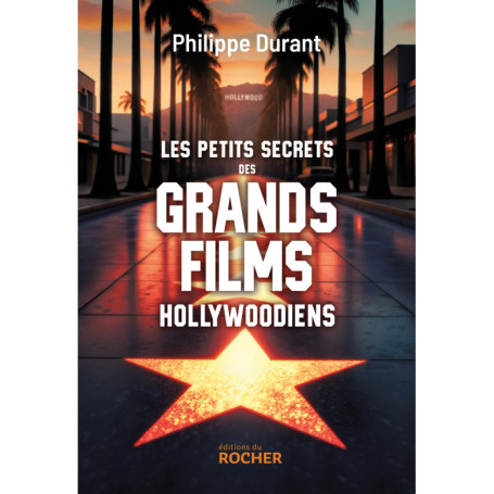 Les petits secrets des grands films hollywoodiens