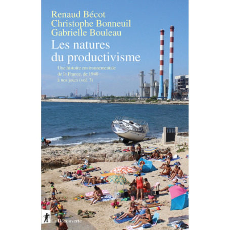 Les natures du productivisme - Une histoire environnementale de la France, de 1940 à nos jours - Volume 3