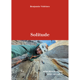 Solitude - Mon rendez-vous avec les Drus
