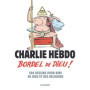 Charlie Hebdo - Bordel de Dieu !
