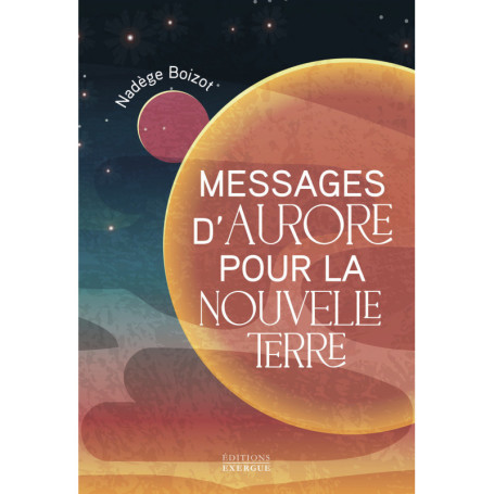 Messages d'Aurore pour la nouvelle Terre