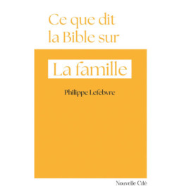 Ce que dit la Bible sur la famille