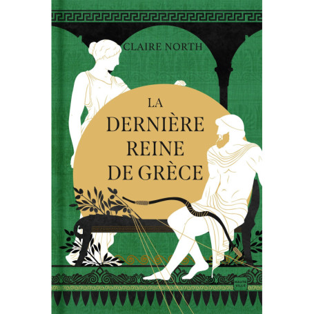 Le Chant des déesses, T3 : La Dernière Reine de Grèce (édition reliée)