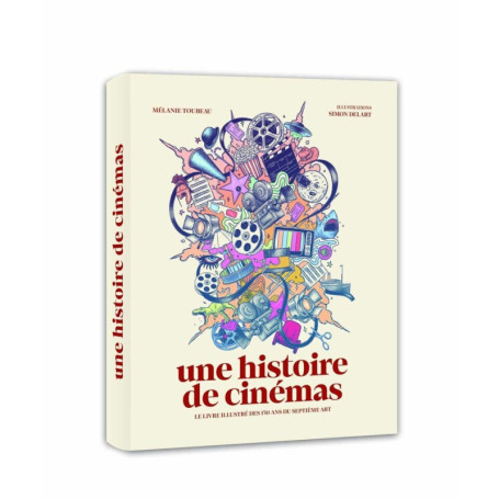 Une histoire de cinémas - Le livre illustré des 130 ans du septième art