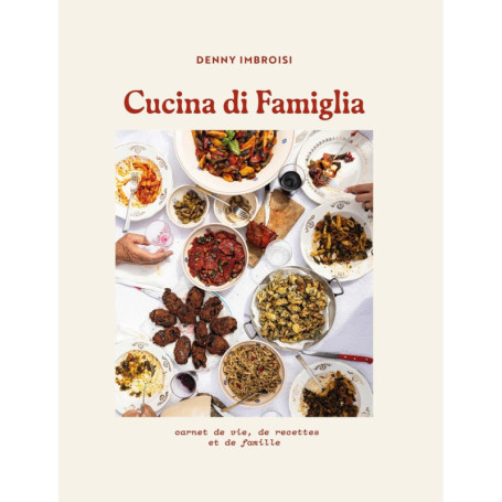 Cucina di Famiglia par Denny Imbroisi