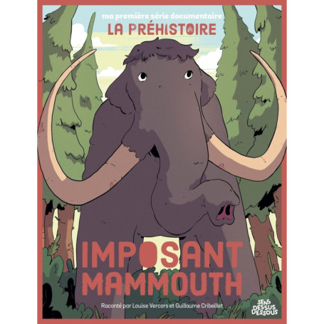 Imposant Mammouth - Ma première série documentaire La Préhistoire