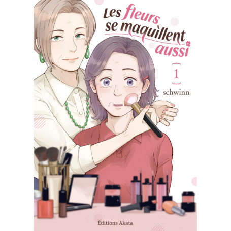 Les Fleurs se maquillent aussi - Tome 1