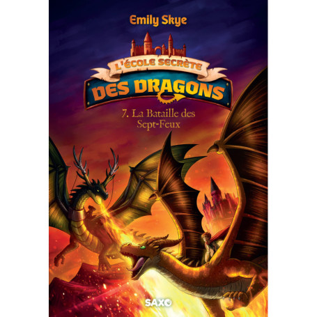 L'École secrète des dragons - Tome 07 La Bataille des Sept-Feux