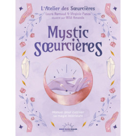 Mystic Soeurcières - Manuel pour cultiver sa magie intérieure