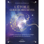 L'Étoile guide de mes rêves - Le petit manuel pour interpréter les songes et comprendre les cauchemars