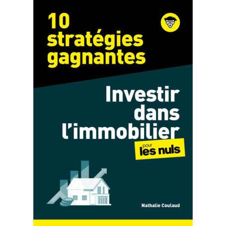 10 stratégies gagnantes - Investir dans l'Immobilier pour les Nuls