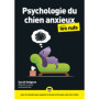 La Psychologie du chien anxieux pour les Nuls