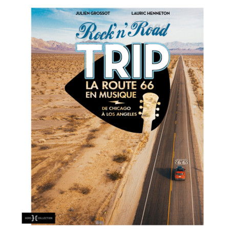 Rock'n'Road Trip La Route 66 en musique - De Chicago à Los Angeles