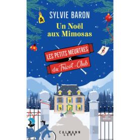Les Petits meurtres du Tricot Club, tome 4 - Un Noël aux Mimosas