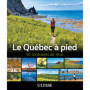 Le Québec à pied - 50 itinéraires de rêve