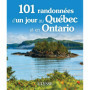 101 randonnées d'un jour au Québec et en Ontario