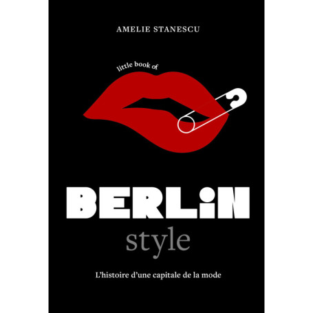 Little Book of Berlin Style - L'histoire d'une capitale de la mode