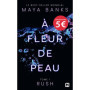 À Fleur de peau, T1 : Rush