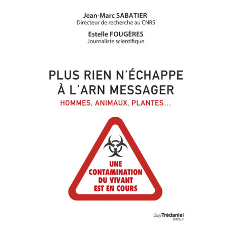 Plus rien n'échappe à l'ARN messager - Hommes, animaux, plantes : une contamination du vivant est en cours