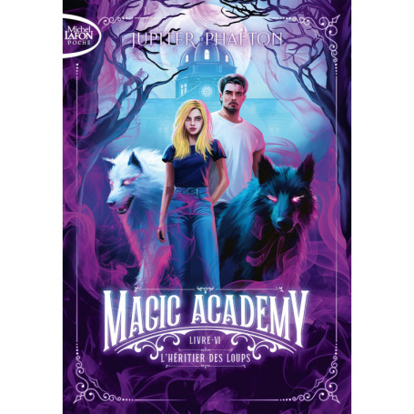 Magic Academy - Tome 6 L'Héritier des loups
