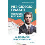 Pier Giorgio Frassati, toujours plus haut