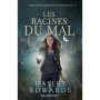Les racines du mal