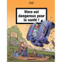 Vivre est dangereux pour la santé - tome 02
