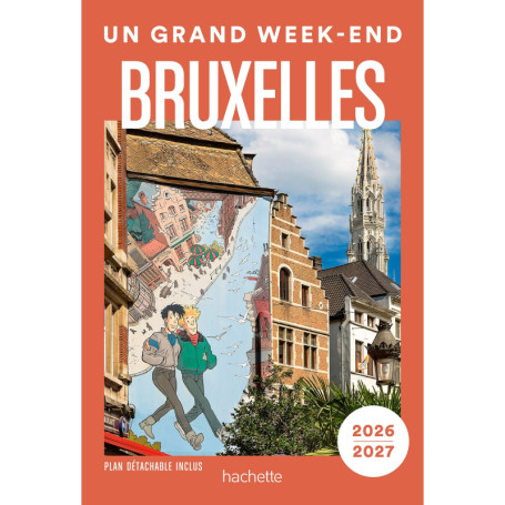Bruxelles 2026-2027. Guide Un Grand Week-end
