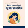 50 RO - Aider son enfant hypersensible