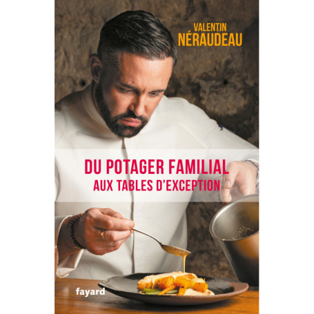 Du potager familial aux tables d'exception